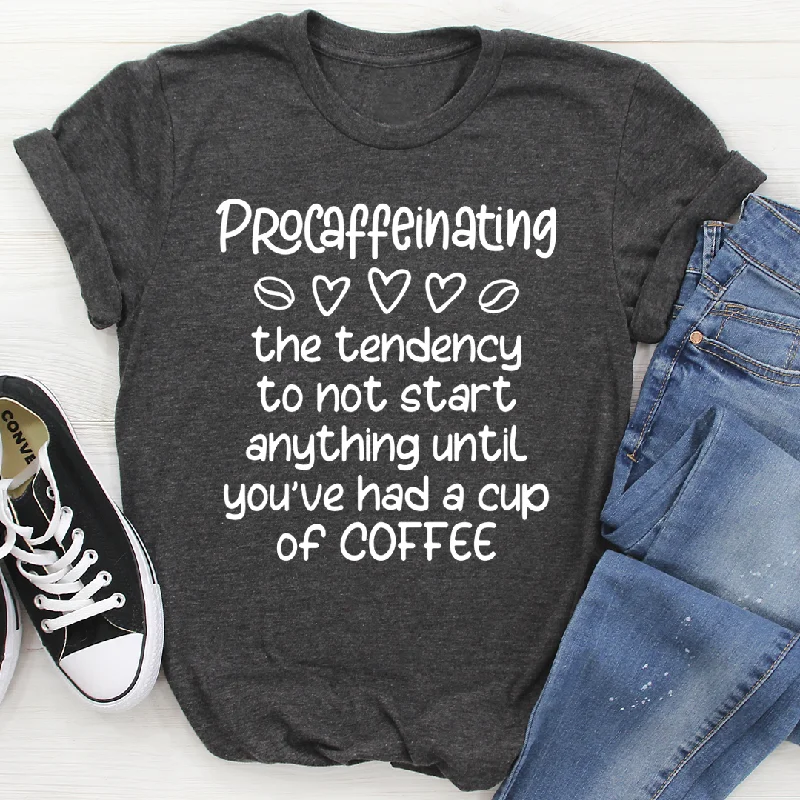 Procaffeinating T-Shirt