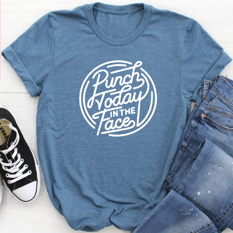 Punch Today In The Face T-Shirt