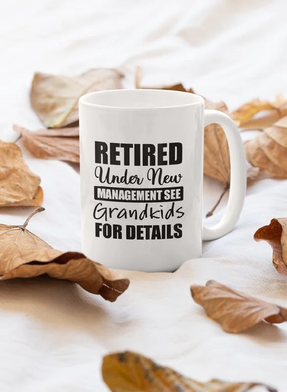 Retired Under New Management See Grandkids For Details Mug