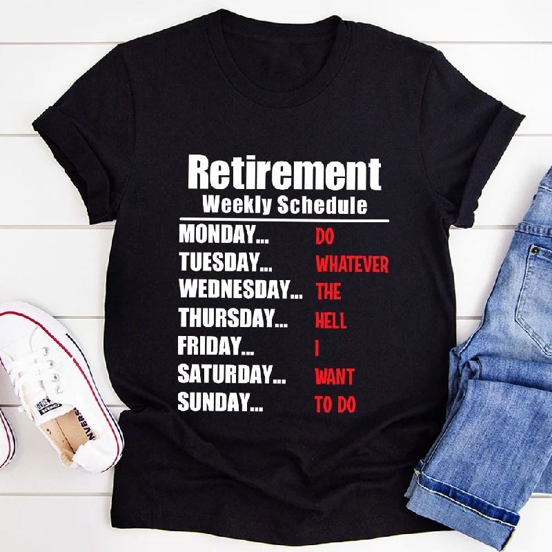 Retirement Schedule T-Shirt