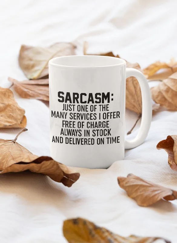 Sarcasm Just One Of The Many Services I Offer Mug