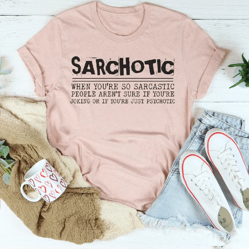 Sarchotic T-Shirt