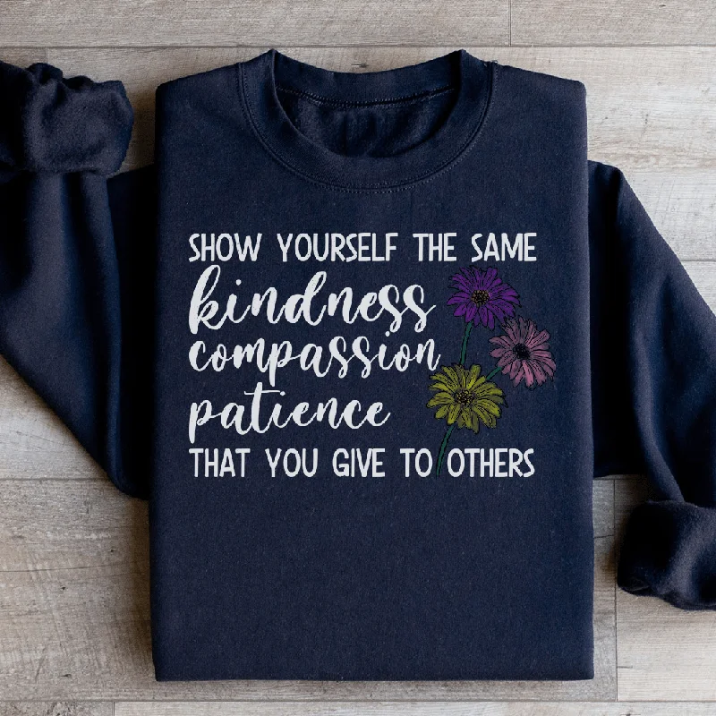 Show Yourself The Same Kindness That You Give To Others