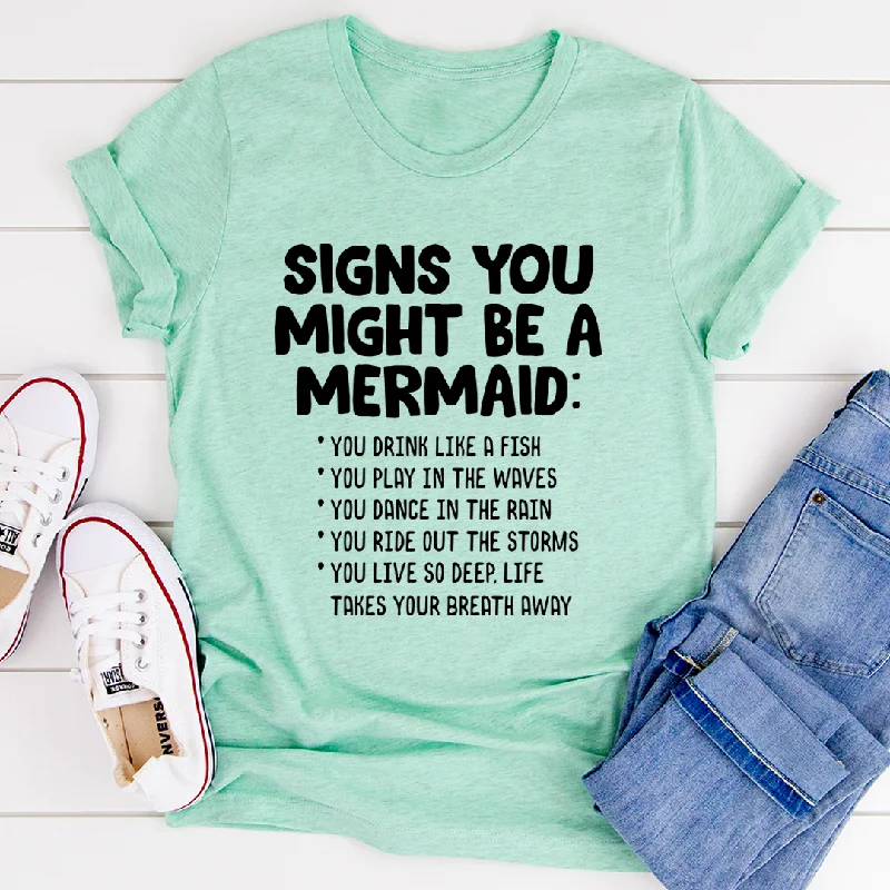 Signs You Might Be A Mermaid T-Shirt